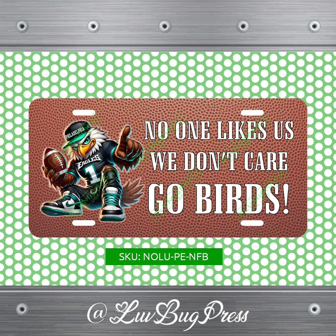 Eagles License Plate: No One Likes Us - We Don't Care - Go Birds!